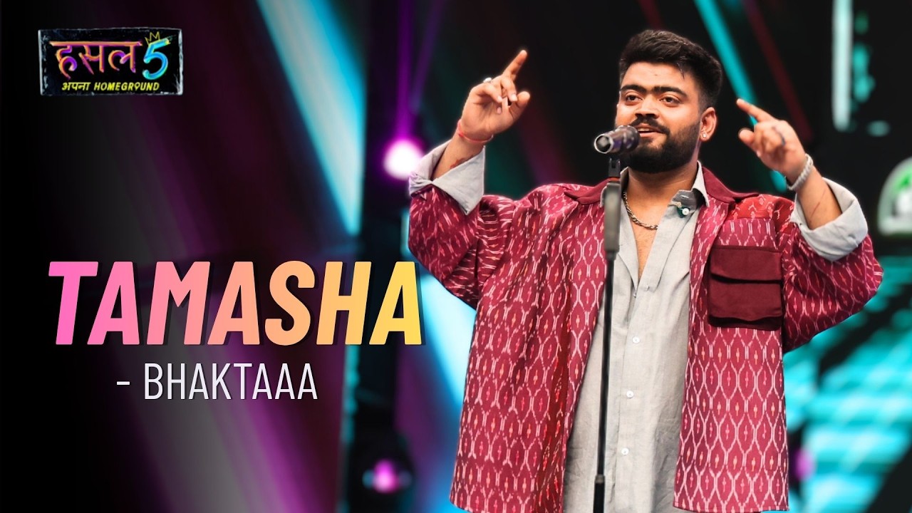 TAMASHA | Bhaktaaa | Hustle 5 Apna Homeground