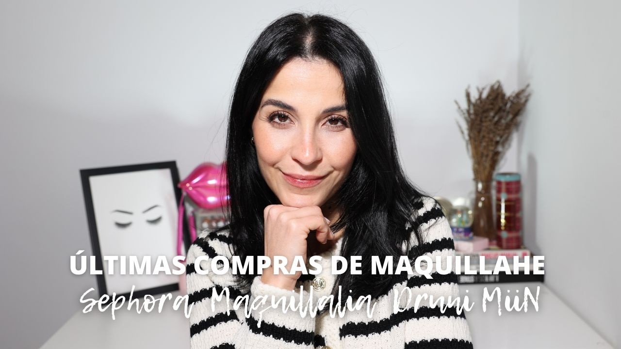 Últimas compras de maquillaje | Sephora, Armani Beauty, Druni, Maquillalia y MiiN