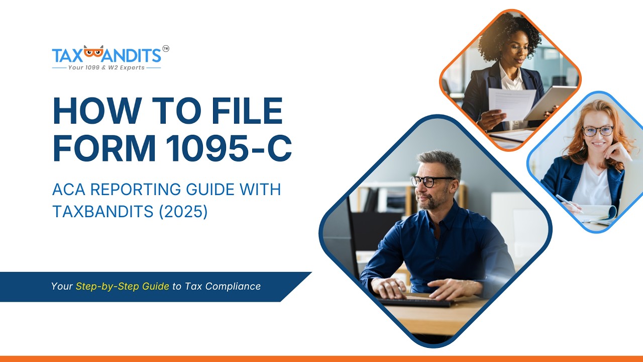How to File Form 1095 C Online | ACA Reporting Guide with TaxBandits 2025