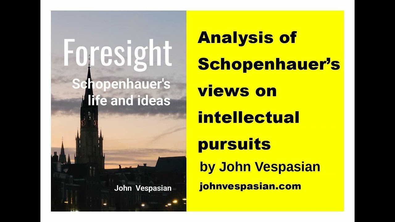 Analysis of Schopenhauer&rsquo;s views on intellectual pursuits