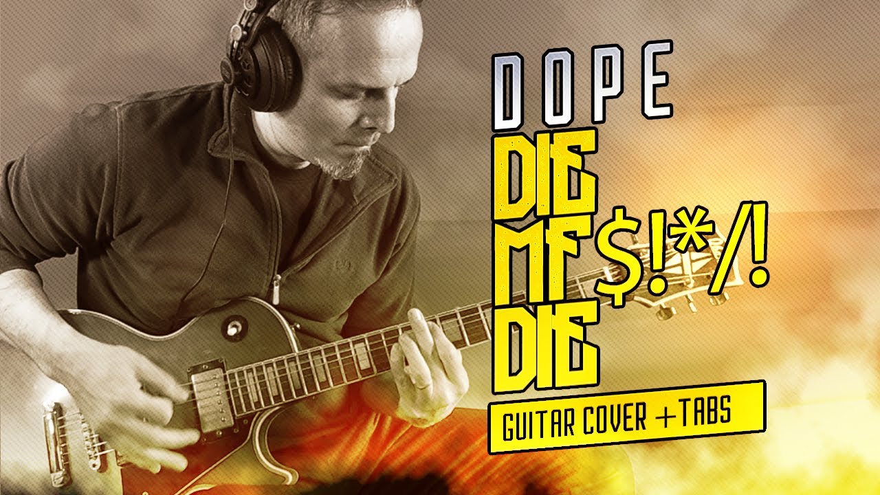 DOPE | DIE MF DIE guitar cover | live TABS