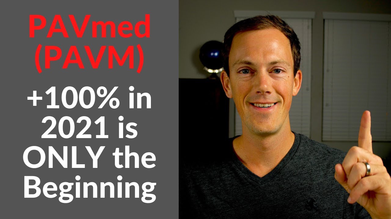 PAVmed (PAVM) - One of the Top Stocks of 2021 is Just Getting Started