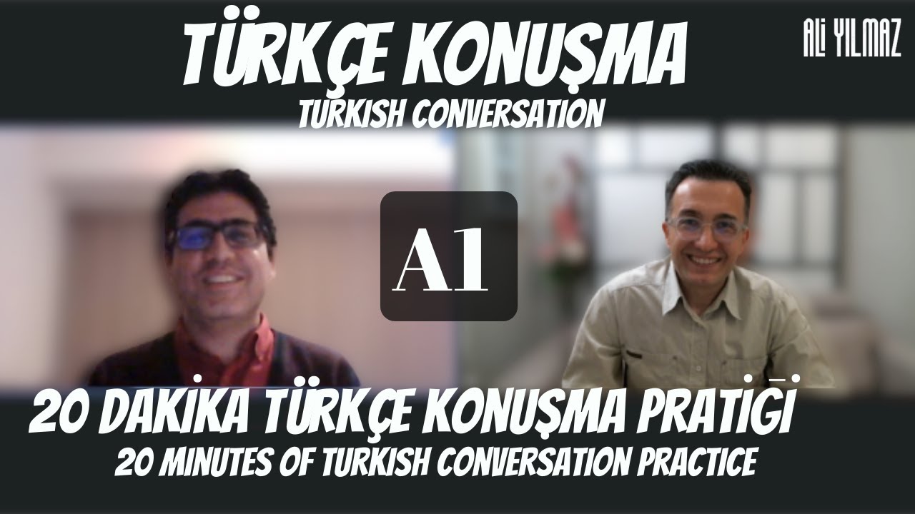 #TurkishConvervations |  20 Dakika Türkçe Konuşma  A1 | 20 Minutes of Turkish Conversation  A1
