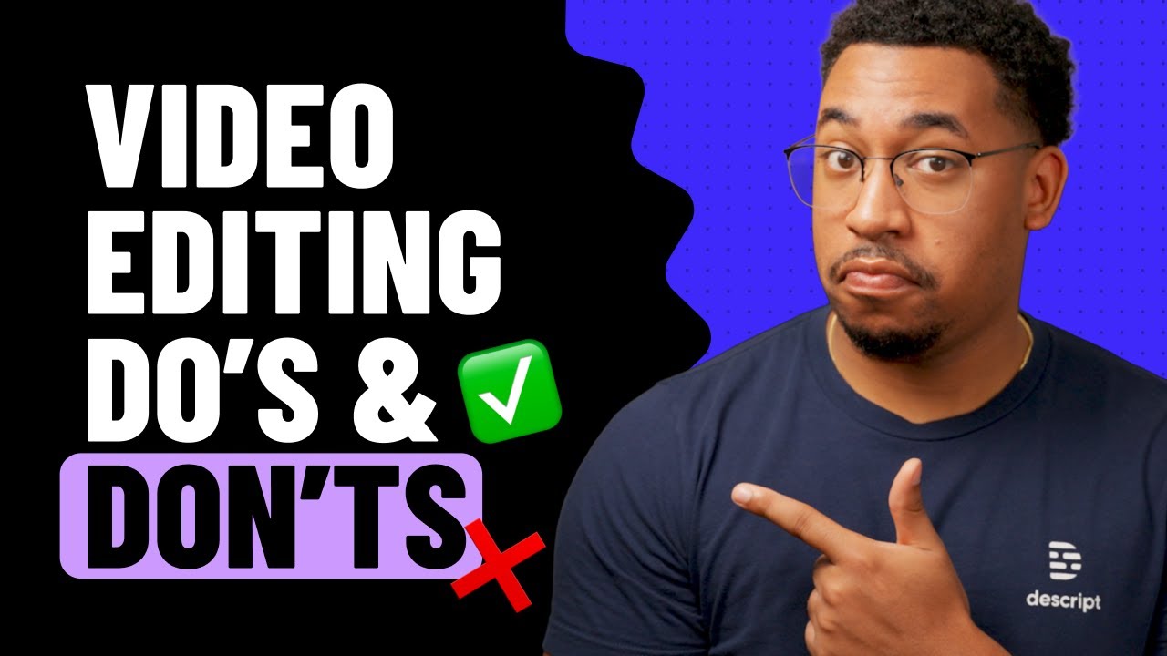Avoid These Common Video Editing Mistakes I Descript