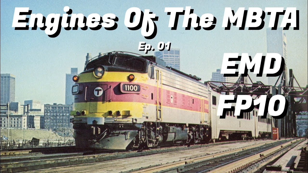 Engines Of The MBTA // Episode 01 // EMD FP10