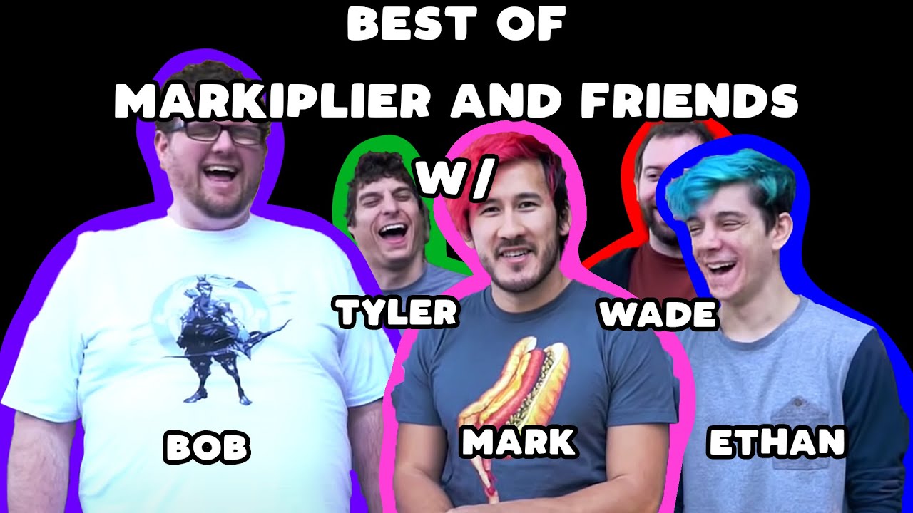 Best of Markiplier and Friends! w/ Mark, Ethan, Bob, Wade, and Tyler!