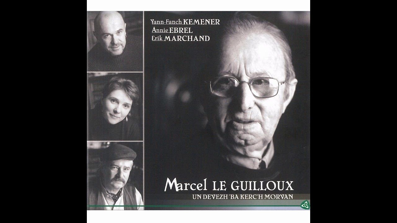 Marcel Le Guilloux & Yann-Fañch Kemener - Tristat e' ma vlanedenn