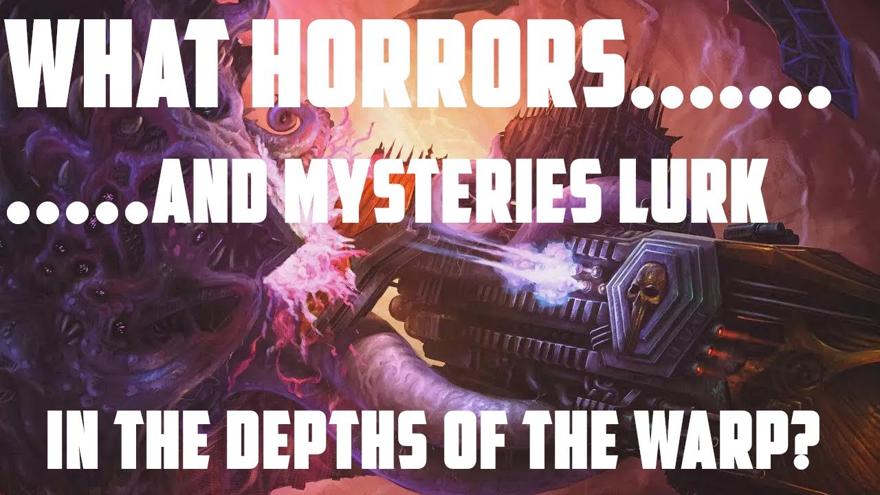 The Horrors and Mysteries of the Warp | Warhammer 40,000 Lore, 40k Lore