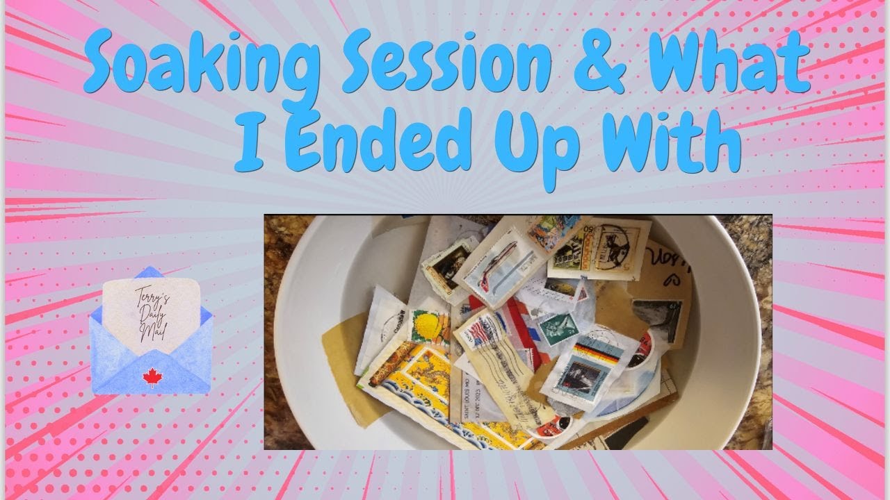 Soaking Session and What Stamps I Got