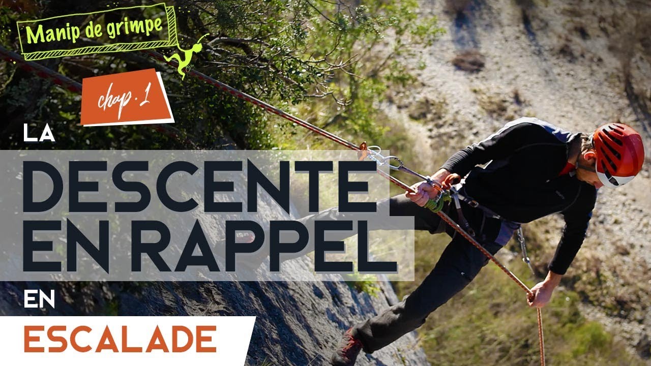 La descente en rappel en escalade - Chap.1 | TUTO ESCALADE