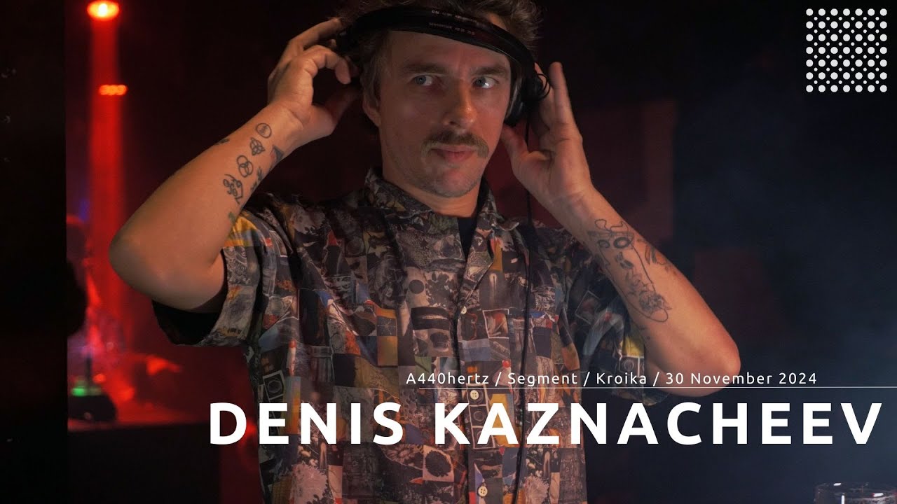 Denis Kaznacheev #86 Krasnoyarsk A440Hertz; Kroika; Segment [Tech house; Minimal] 30.11.2024