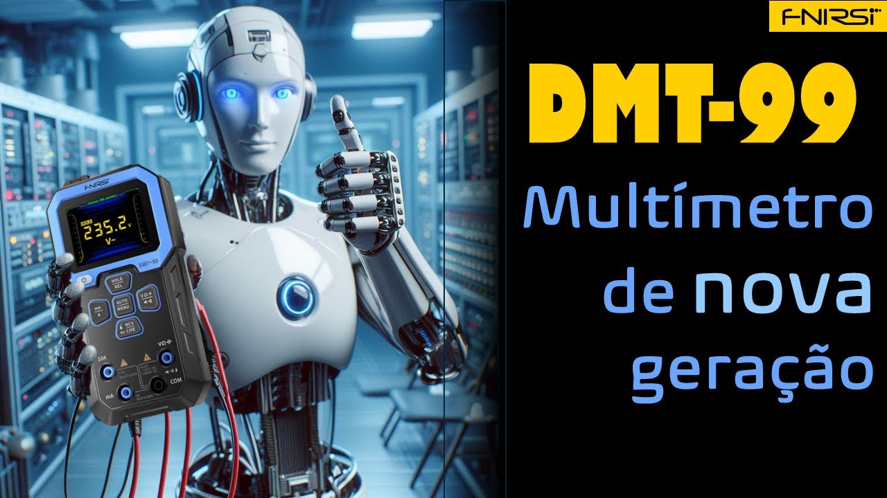 O multímetro do futuro - DMT-99 a nova geração de multímetros digitais FNIRSI