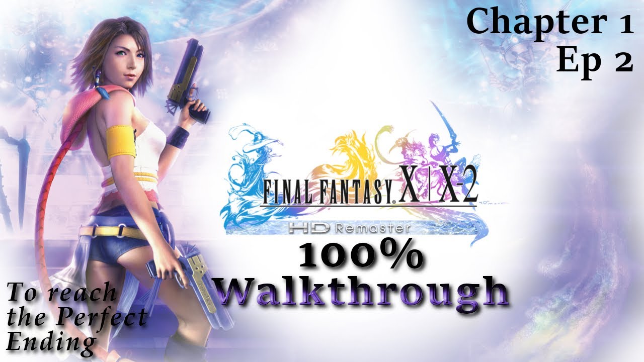 Final Fantasy X2 100% Walkthrough - Chapter 1 Ep 2 - Airship Celsius 3.4%