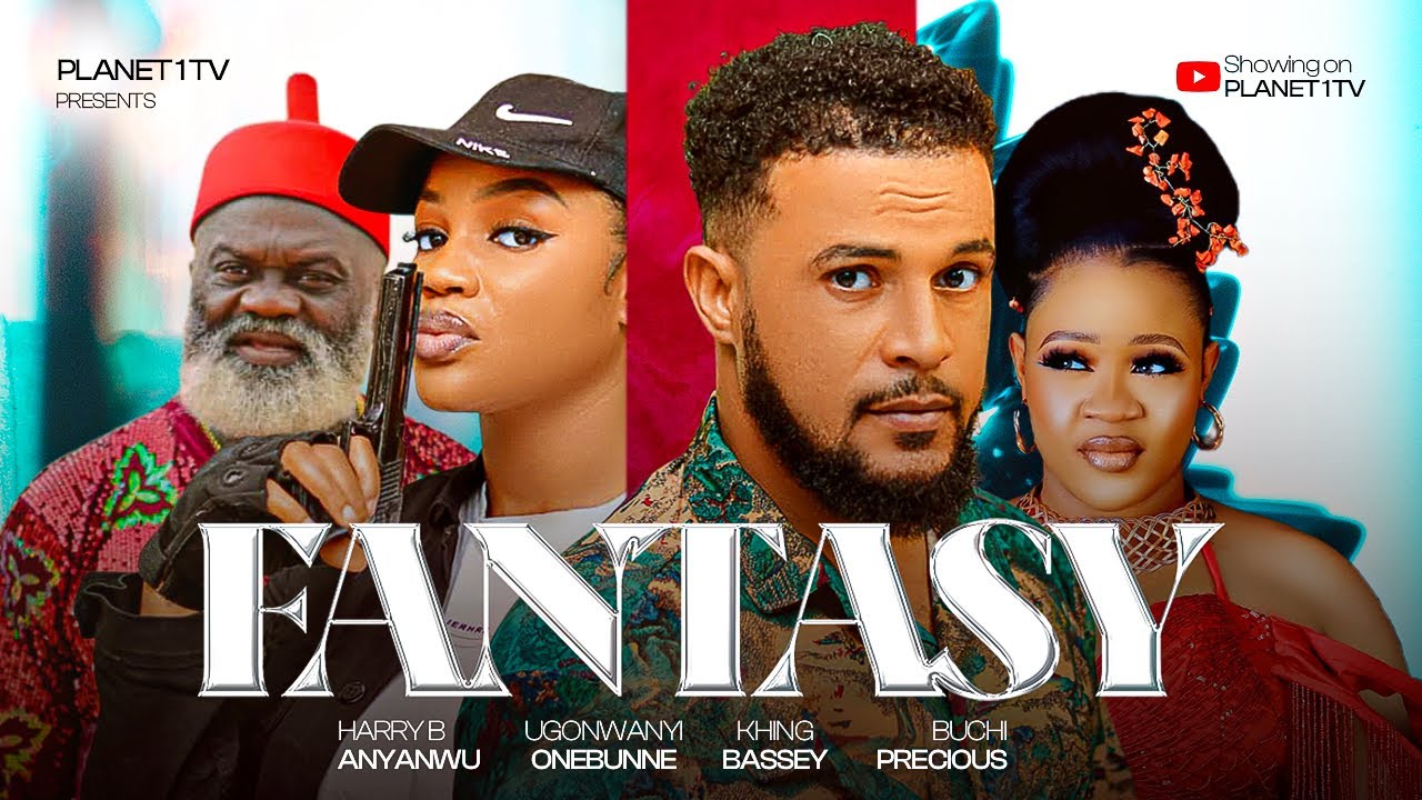 FANTASY - NEW NIGERIAN MOVIE 2025 STARRING UGONWANYI ONEBUNE, KHING BASSEY, HARRY B, BUCHI PRECIOUS