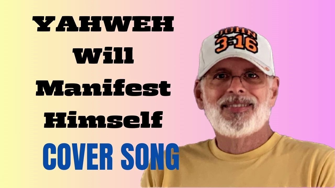 YAHWEH Will Manifest Himself cover song