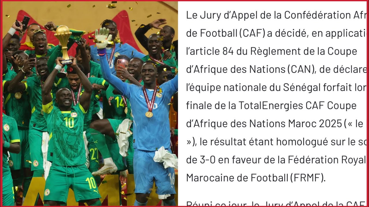 La CAF annule la victoire du Sénégal à la CAN 2025 attribue la victoire au Maroc, déclaré forfait