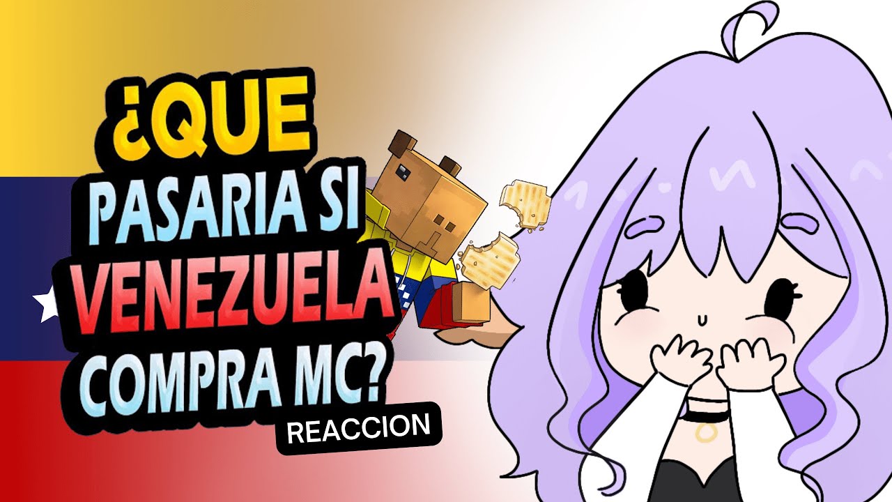VTUBER Venezolana REACCIONA a &iquest;Qu&eacute; Pasar&iacute;a Si VENEZUELA Compra Minecraft? - [Bobicraft]