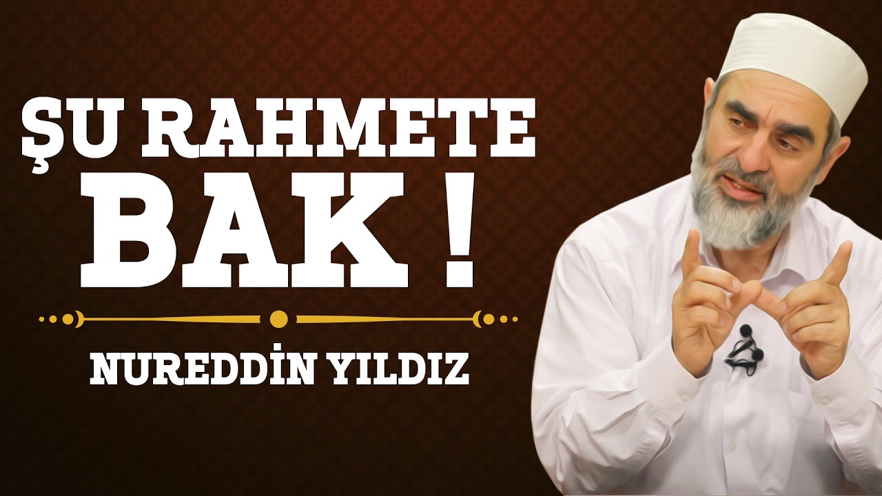 161) Şu Rahmete Bak! - Nureddin Yıldız - (Hayat Rehberi) - Sosyal Doku Vakfı