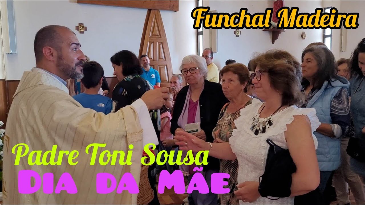 Dia da Mãe - Cónego Toni Sousa' e Grupo Eleutherius Chorus Capela Choupana Funchal Madeira Portugal