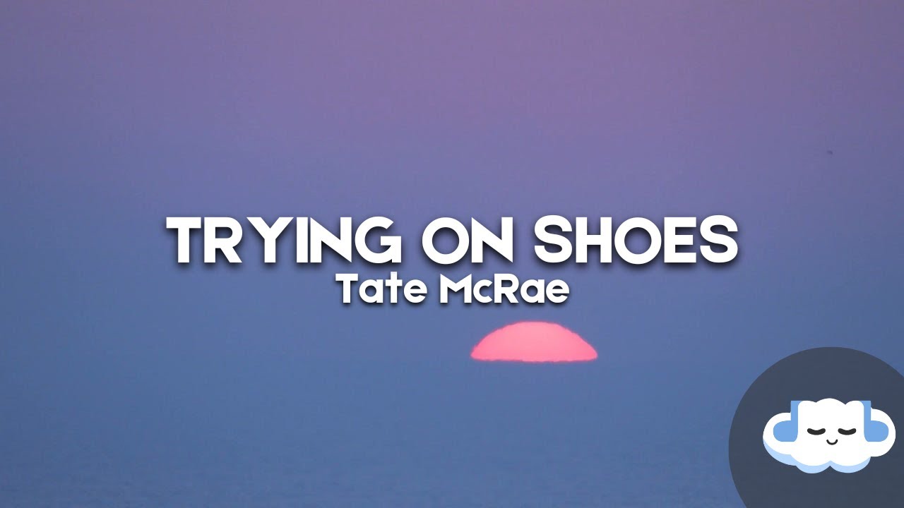 Tate McRae - TRYING ON SHOES (Clean - Lyrics)