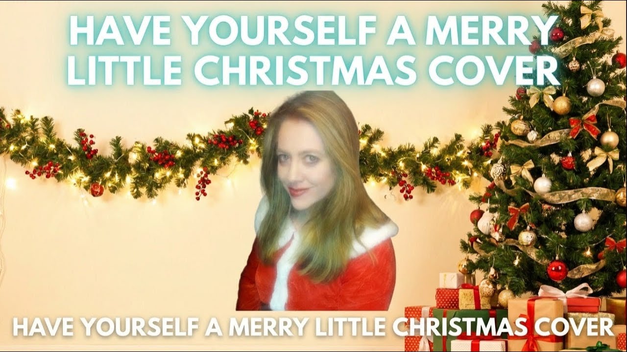 Have yourself a merry little christmas, The Carpenters, Jenny Daniels, Christmas Music Cover Song