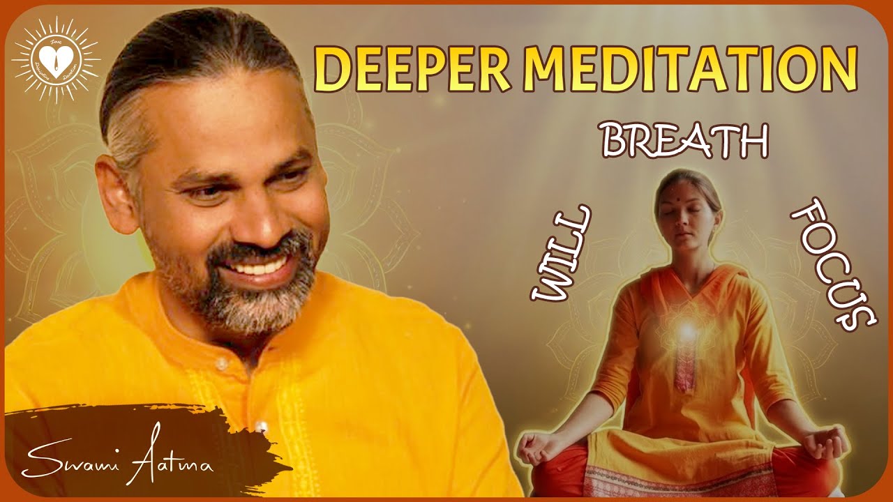 Focus, Will, and Breath: The Key to Deeper Meditation | Swami Aatma Technique