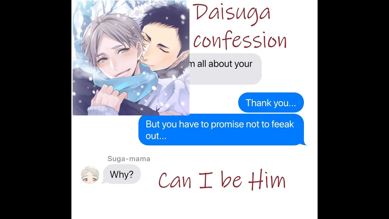 Daisuga confession- Can I be him- haikyuu texts