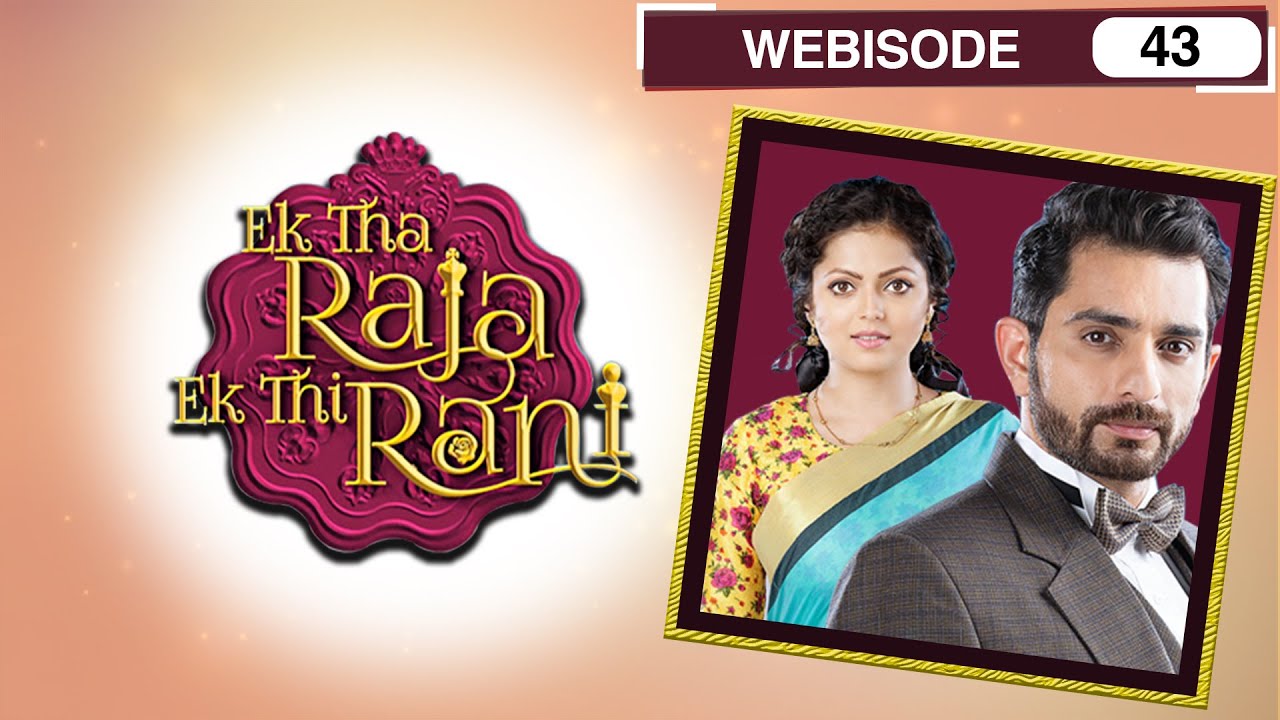 Ek Tha Raja Ek Thi Rani - Webisode - 43 - Divyanka Tripathi Dahiya, Sharad Malhotra - Zee TV