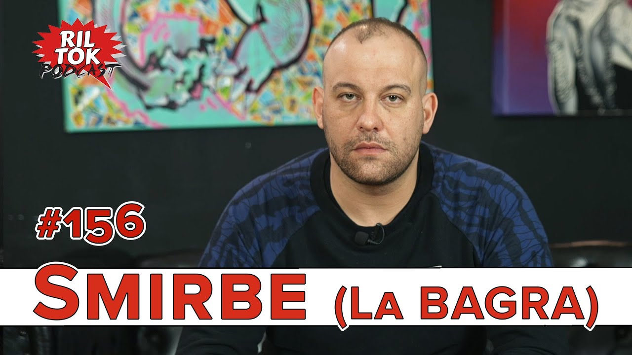 Ril Tok Podcast #156 - SMIRBE (La BAGRA)