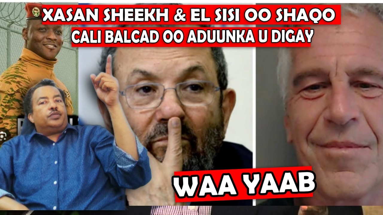 DEG DEG: XIRIIRKII EPSTEIN & ISRL MUXU AHAA? IBRAHIM TRAORE OO MAXABIISTA DALKA DUL DHIGAY AMAR ADAG