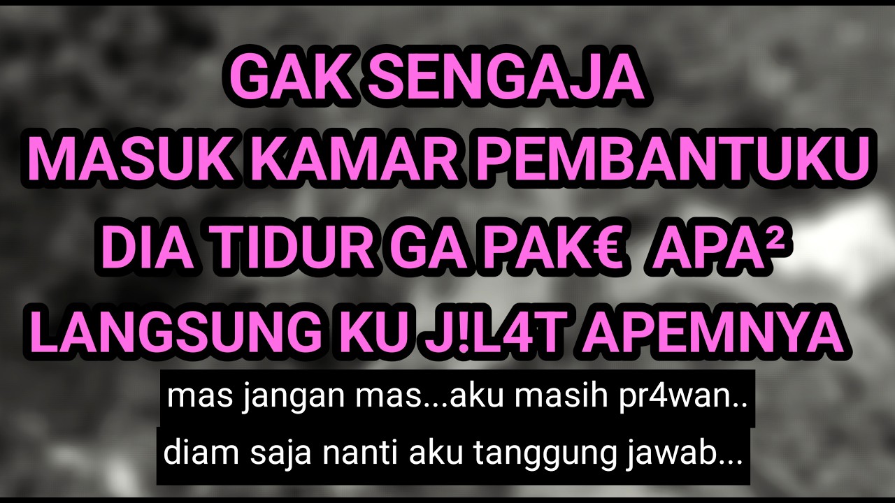 Kisah Nyata -  Ajak Pembantu Cantikku  Sekamar,  Rahasia Besar Terbongkar