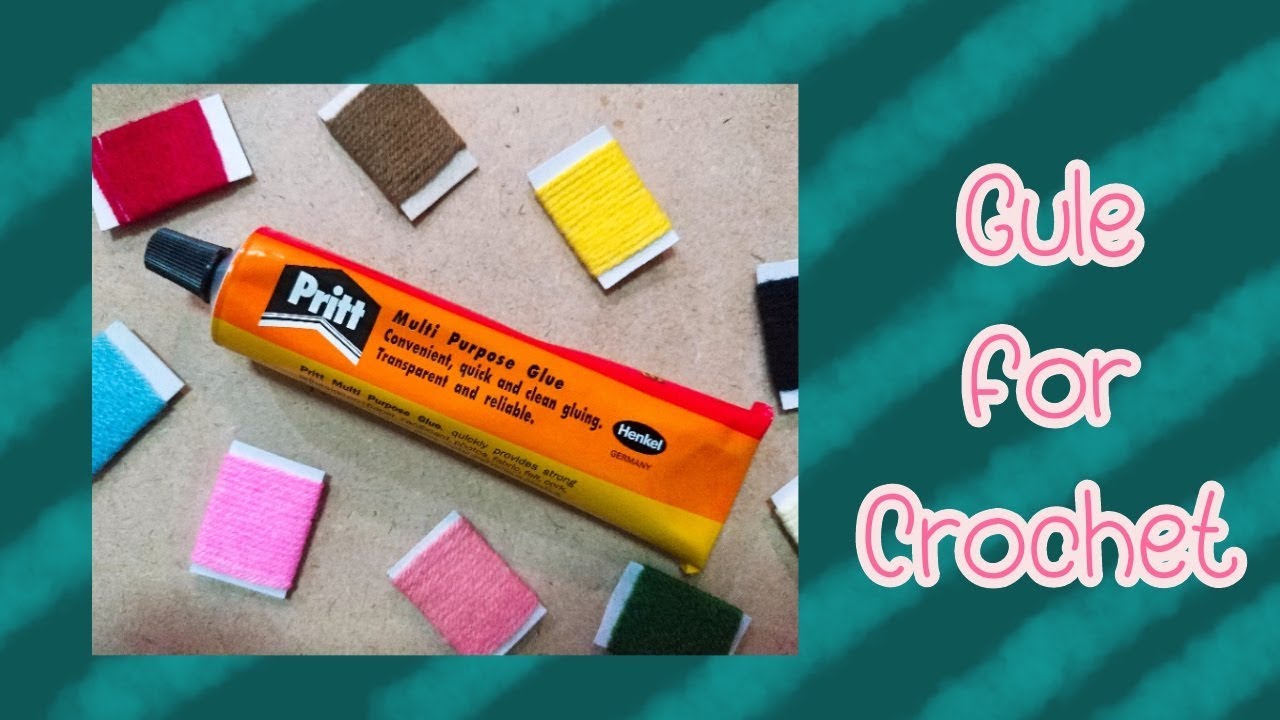 แนะนำกาวสำหรับติดชิ้นงานโครเชต์ : Gule for crochet