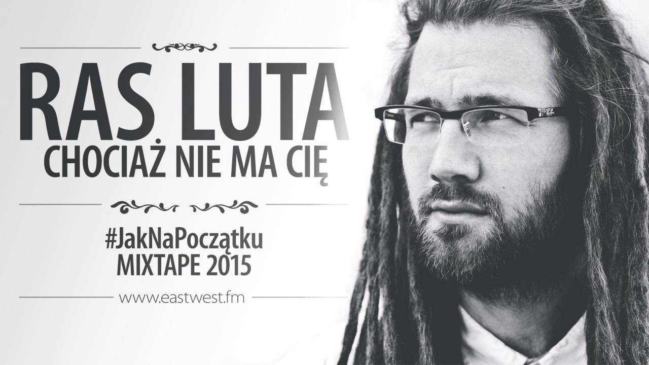 Ras Luta - Chociaż nie ma Cię