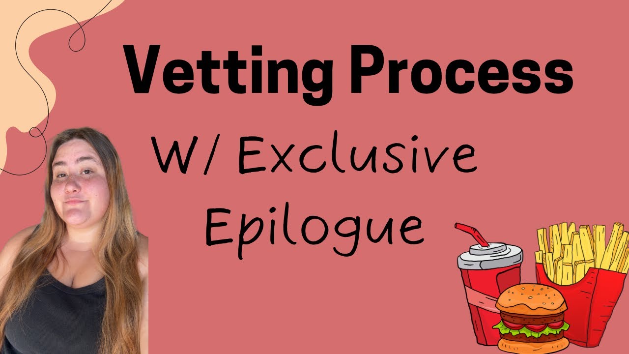 Vetting Process (EXCLUSIVE EPILOGUE) 
