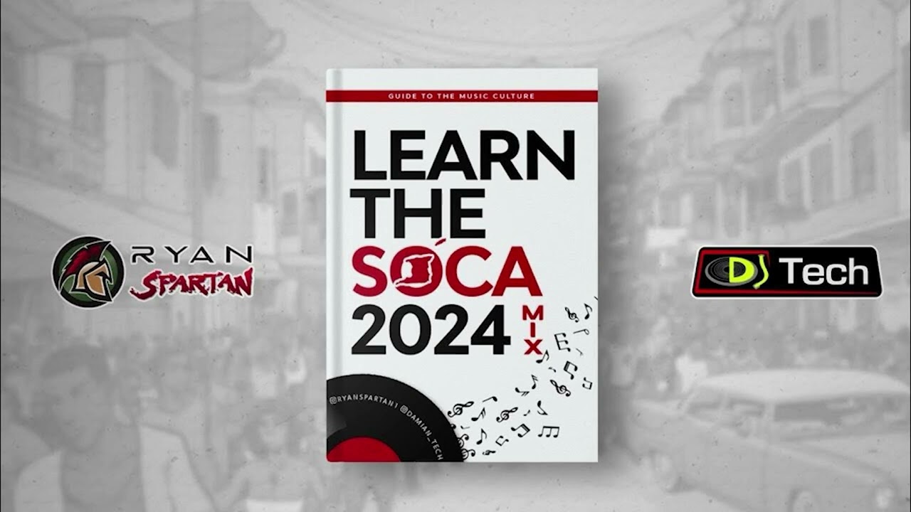 Learn The Soca 2024 Mix by DJ Tech & Ryan Spartan