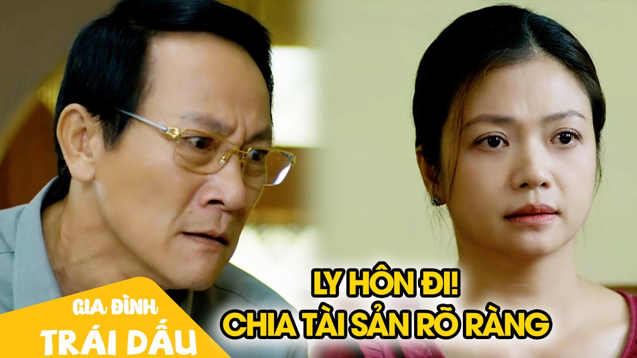 Bà Ánh lạnh lùng quyết định ly hôn, phân chia tài sản rõ ràng | Gia đình trái dấu Tập 21
