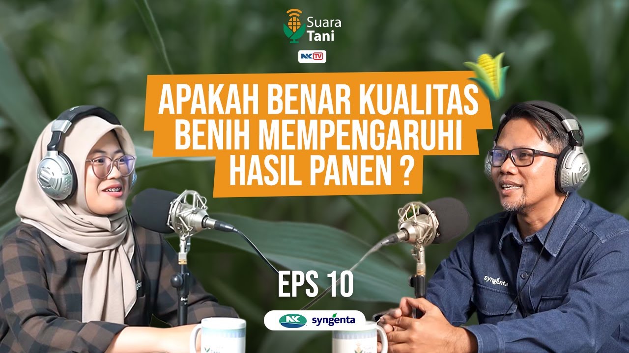 SUARA TANI | APAKAH BENAR KUALITAS BENIH MEMPENGARUHI HASIL PANEN? - EPISODE 10