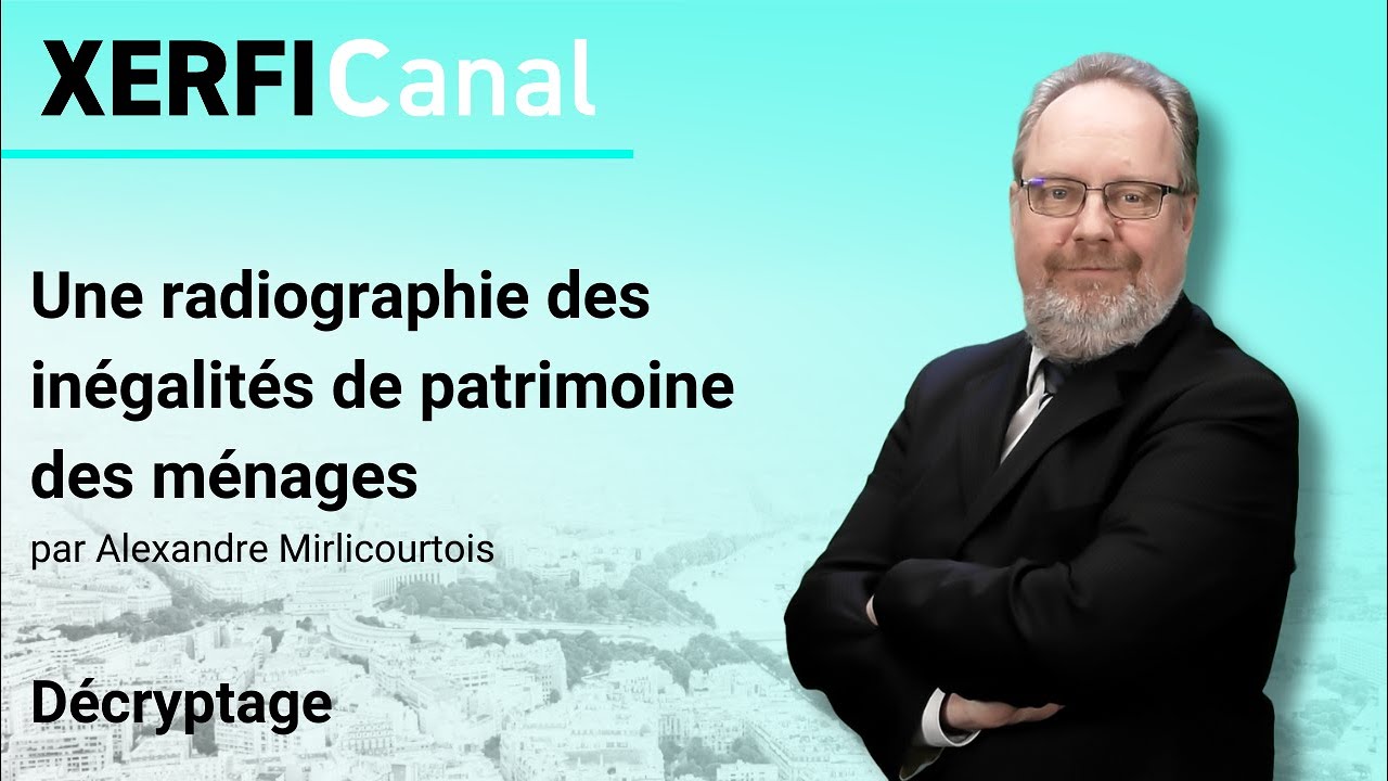 Une radiographie des inégalités de patrimoine des ménages [Alexandre Mirlicourtois]