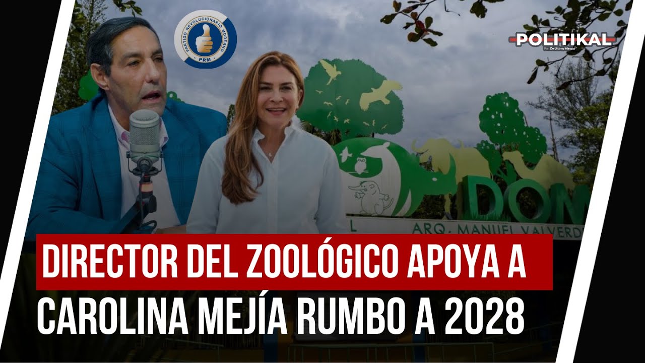 DIRECTOR DEL ZOOLÓGICO Y ASESOR DEL PRESIDENTE ANUNCIA APOYO A CAROLINA PARA 2028