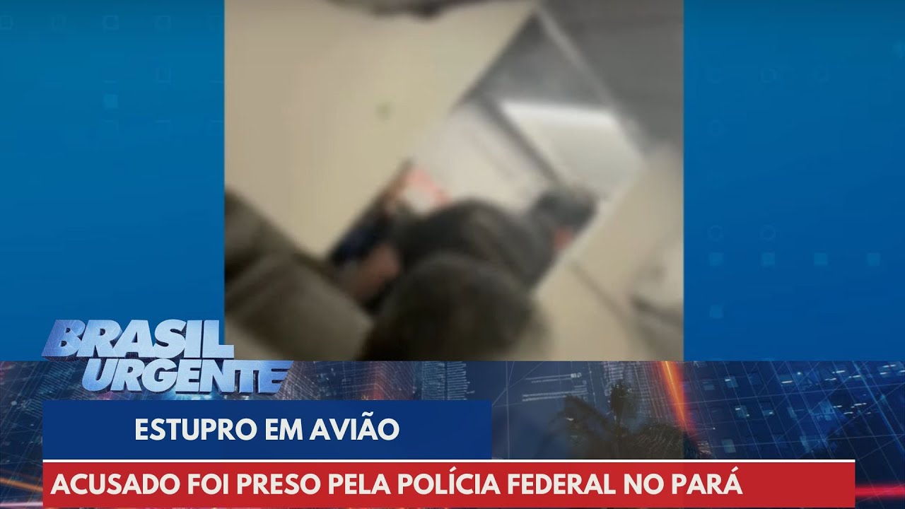 Homem é preso pela PF por suspeita de estuprar adolescente durante voo | Brasil Urgente