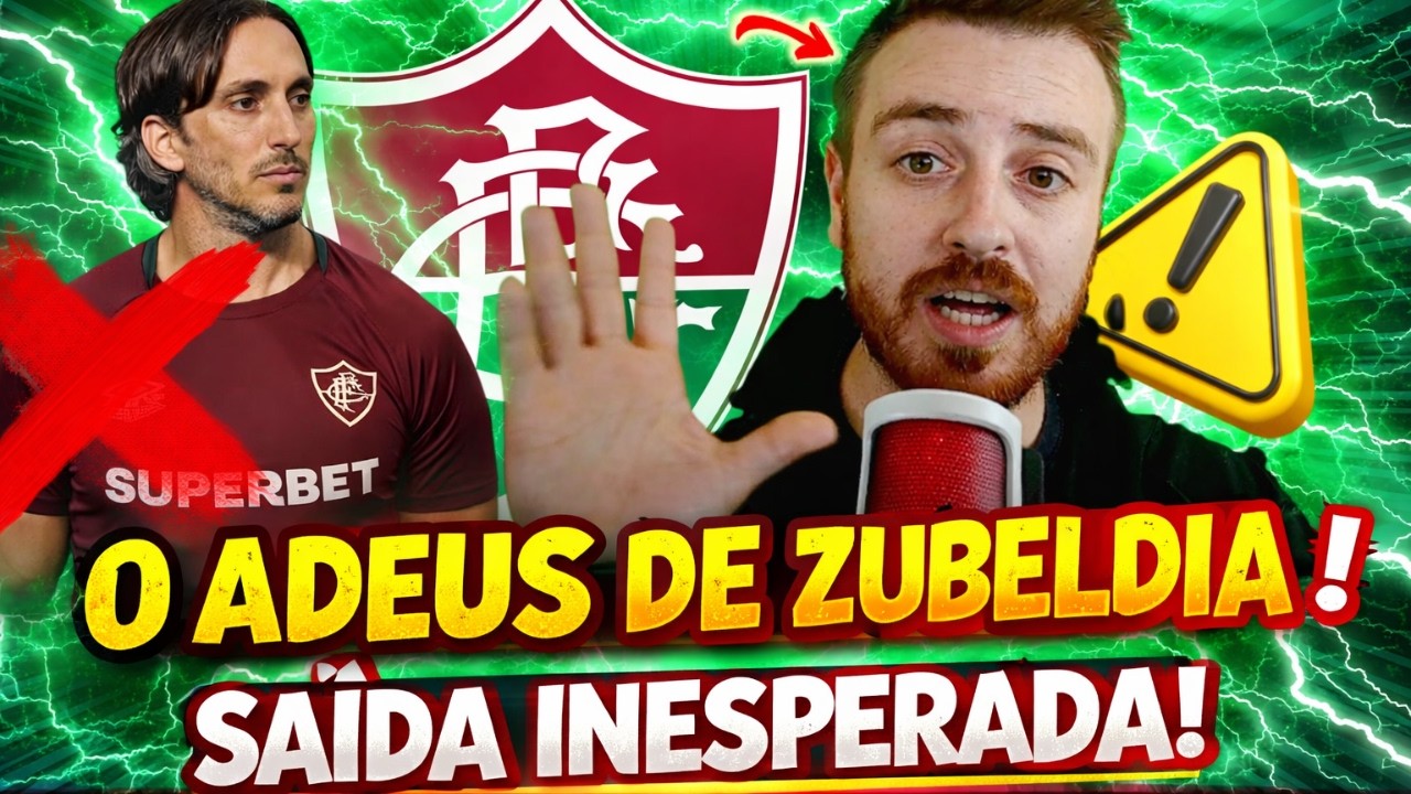 🟢NINGU&Eacute;M ESPERAVA ! SA&Iacute;DA DE ZUBELDIA TEM REVIRAVOLTA E CHOCA TORCIDA ! NOTICIAS DO FLUMINENSE HOJE