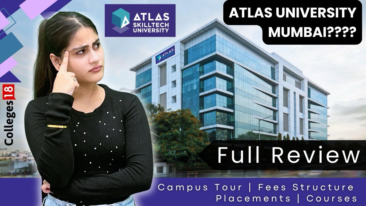 Atlas University Mumbai - College Review on Placement, Campus Tour & Fee Structure and Admission
