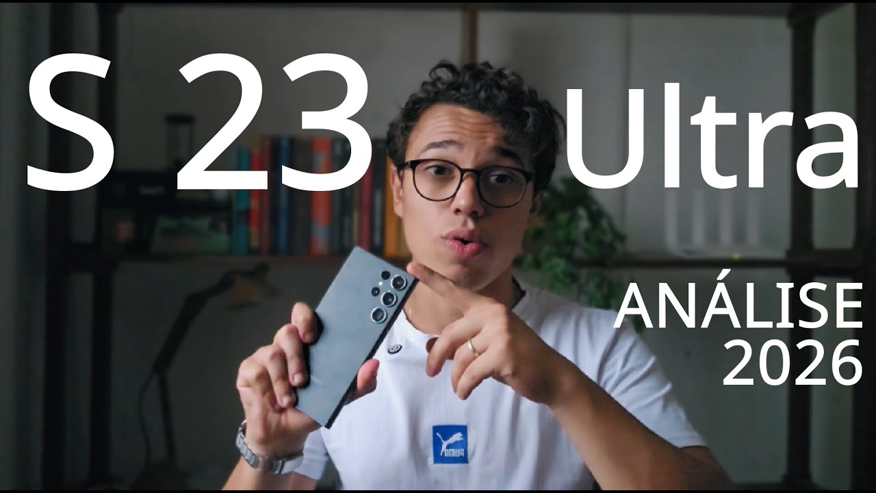 Galaxy S23 Ultra: Vale a pena para 2026?