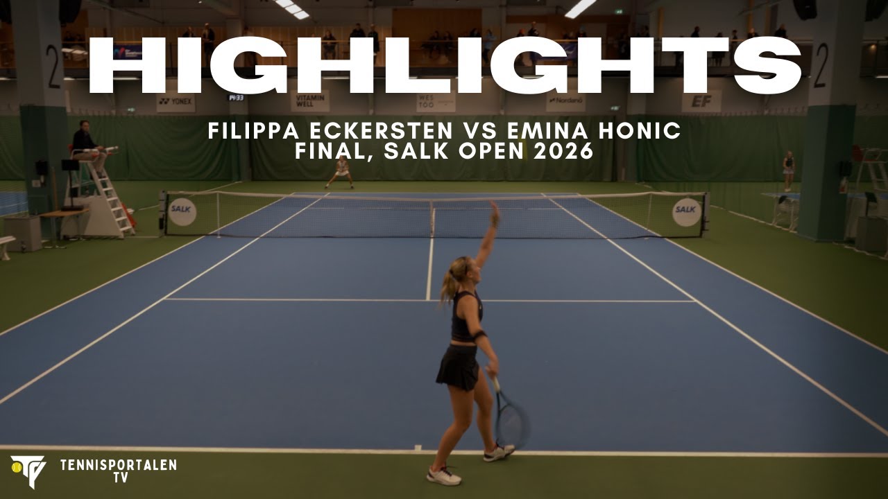 Filippa Eckersten vs Emina Honic, Highlights SALK Open 2026