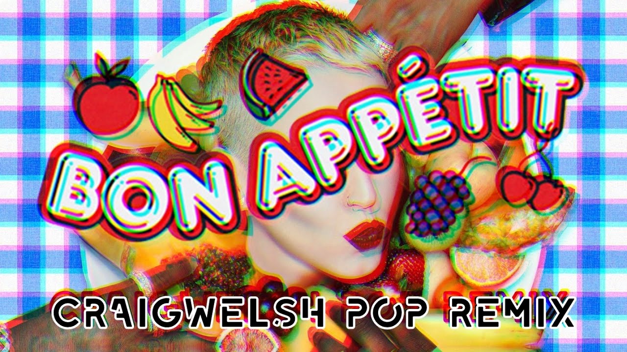 Katy Perry ft. Migos - Bon Appétit (CraigWalsh Pop Remix)