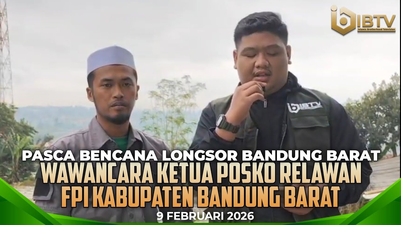 PASCA BENCANA LONGSOR KBB - WAWANCARA KETUA POSKO RELAWAN FPI 
