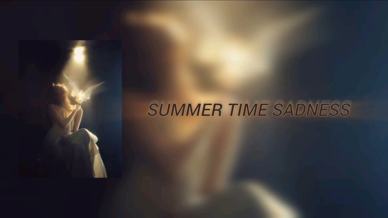 Summer time Sadness | Lana Del Rey