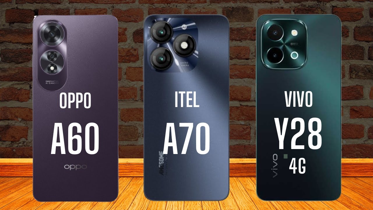 Oppo A60 vs Itel A70 vs Vivo Y28 4G