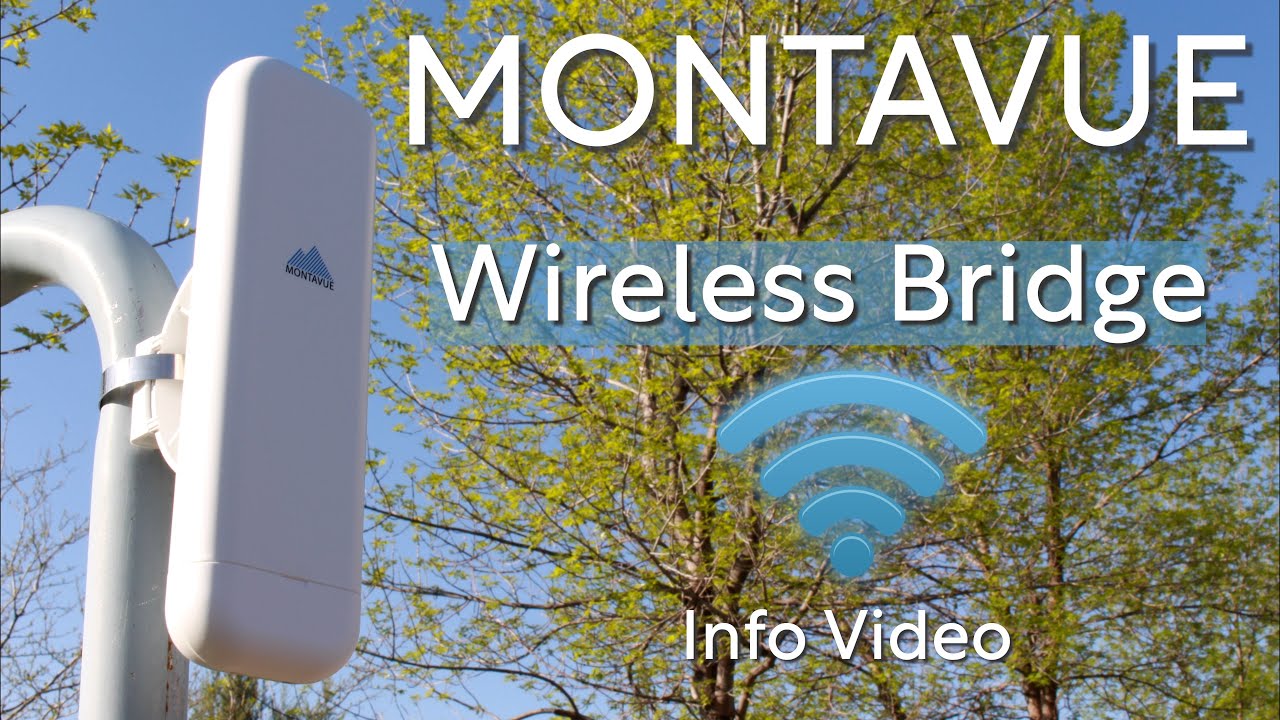 Montavue Wireless Bridge - Long Distance Wireless Networking for IP Cameras