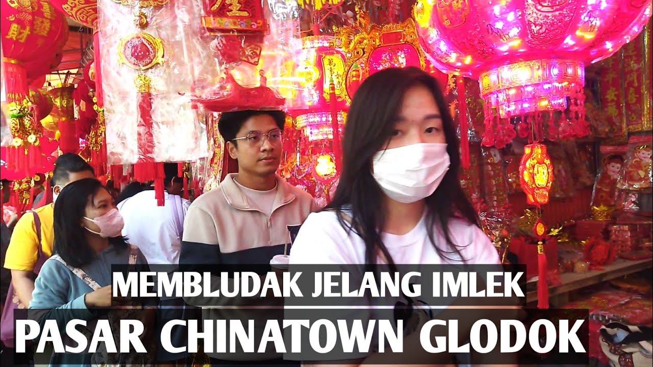 SUASANA PASAR CHINATOWN PANCORAN GLODOK JELANG IMLEK